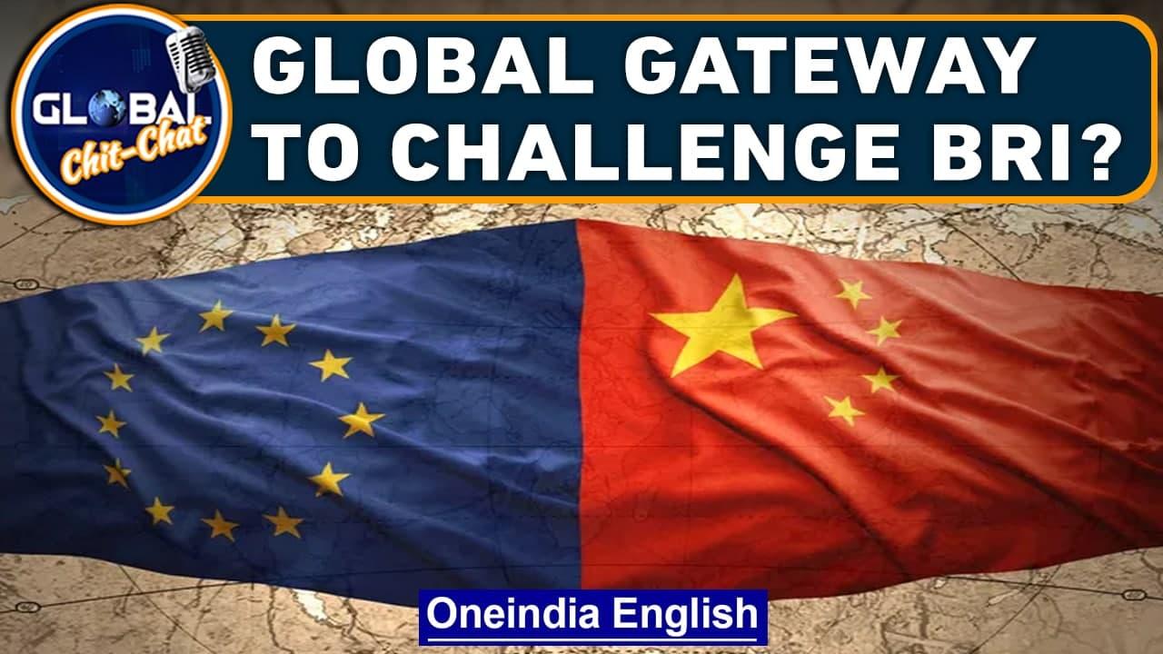 EU's Global Gateway to compete with China's Belt & Road? | Watch | Oneindia News