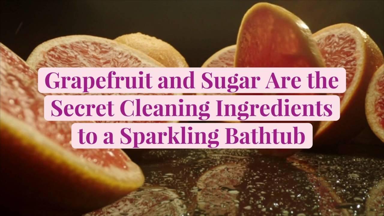 Grapefruit and Sugar Are the Secret Cleaning Ingredients to a Sparkling Bathtub