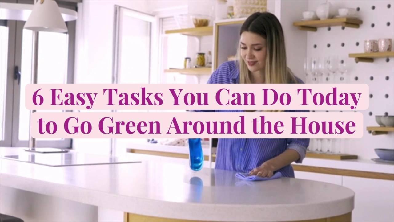 6 Easy Tasks You Can Do Today to Go Green Around the House