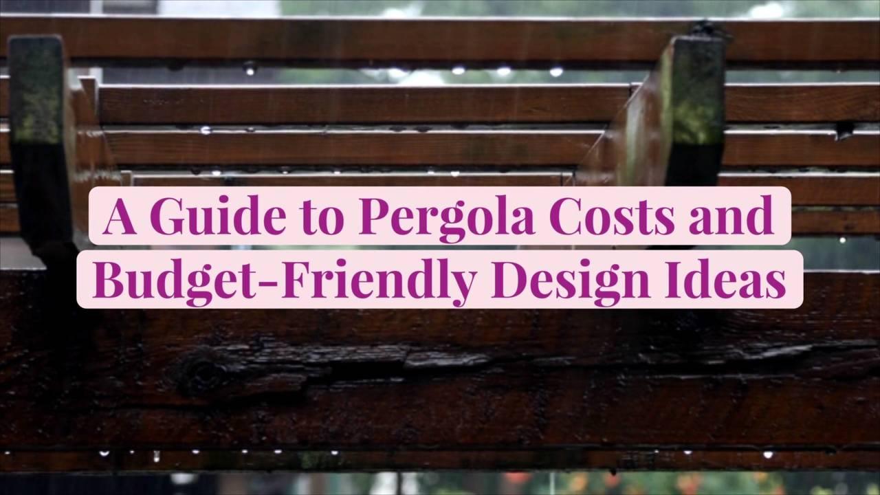 A Guide to Pergola Costs and Budget-Friendly Design Ideas