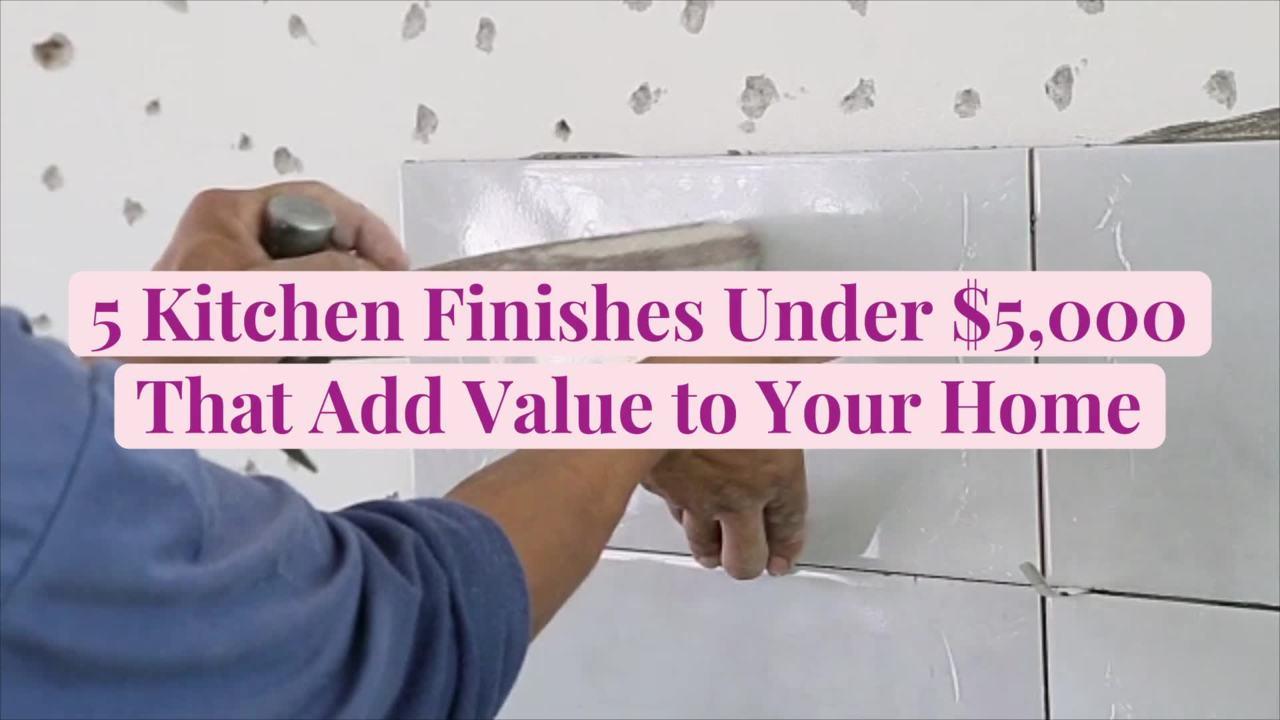 5 Kitchen Finishes Under $5,000 That Add Value to Your Home