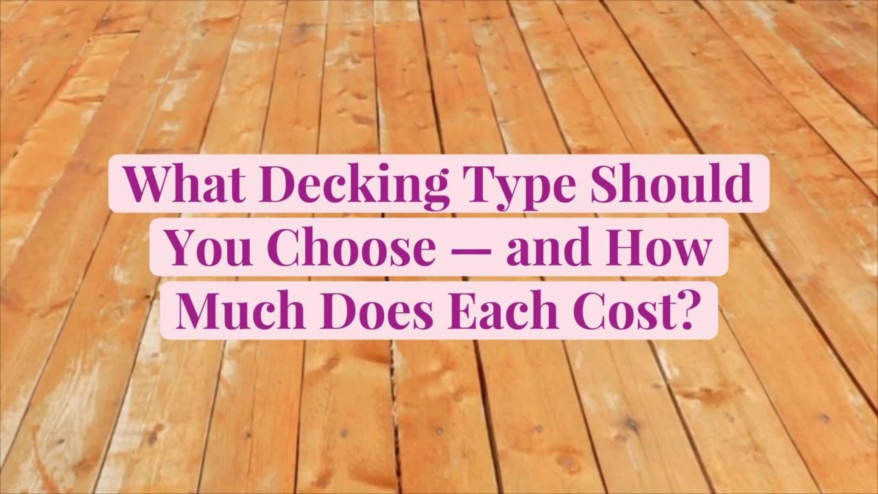 What Decking Type Should You Choose — and How Much Does Each Cost?