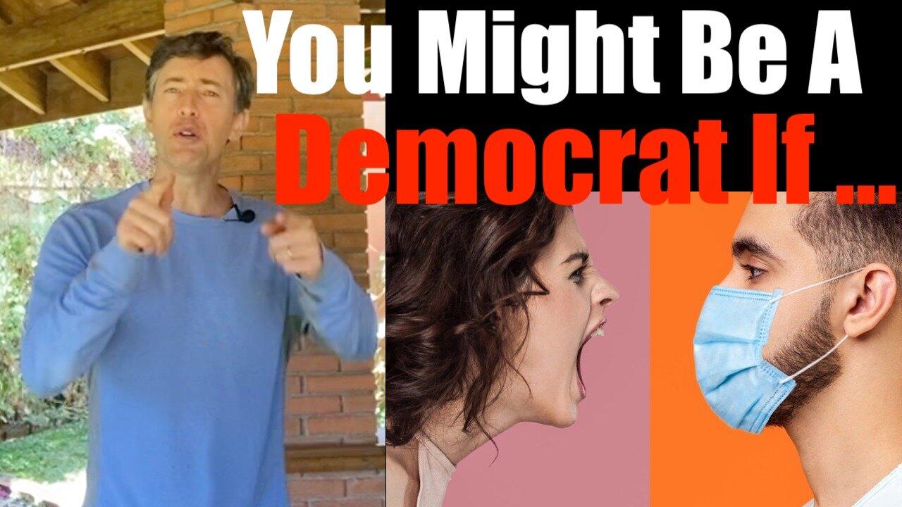 You Might be a Democrat IF ...