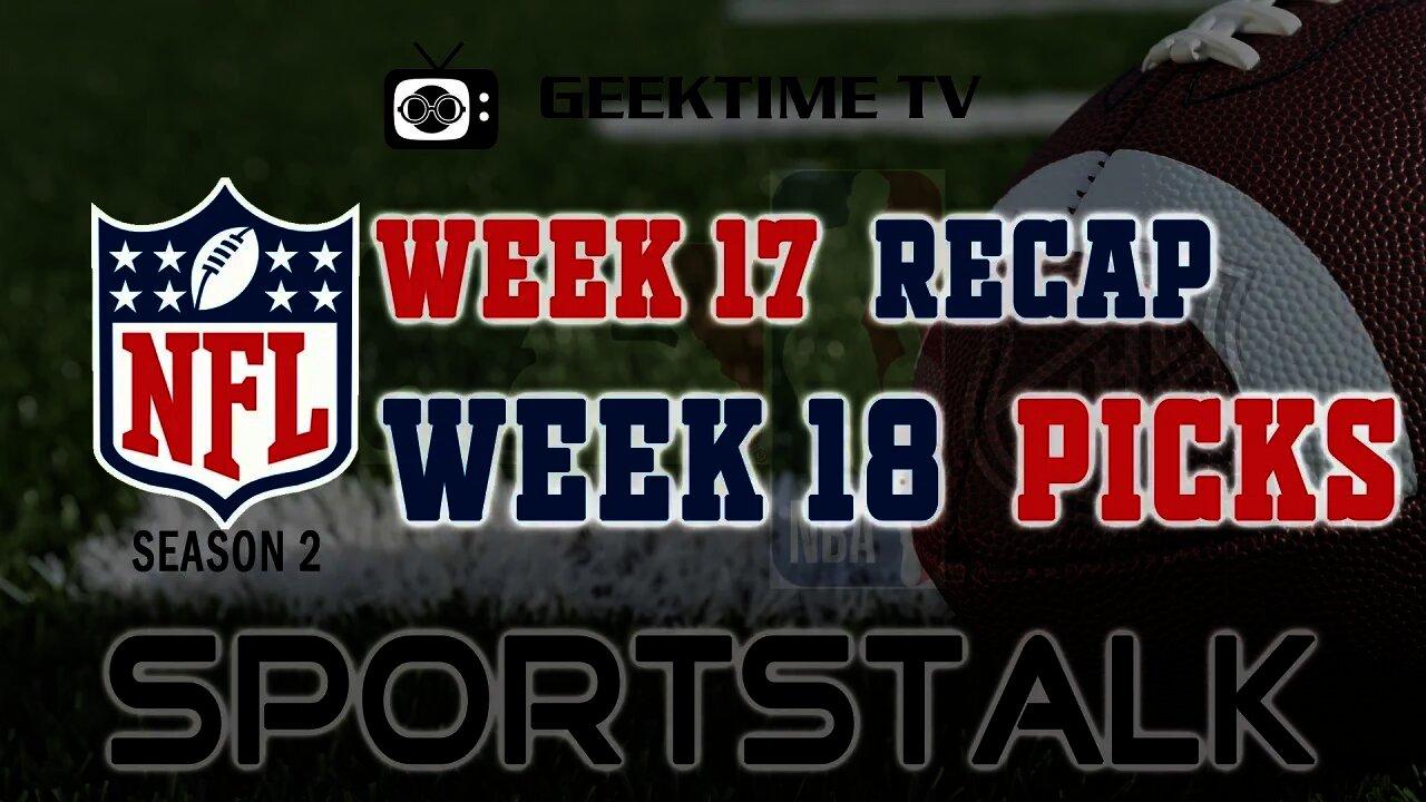 2021 NFL Week 17 Recap & Week 18 Picks Show