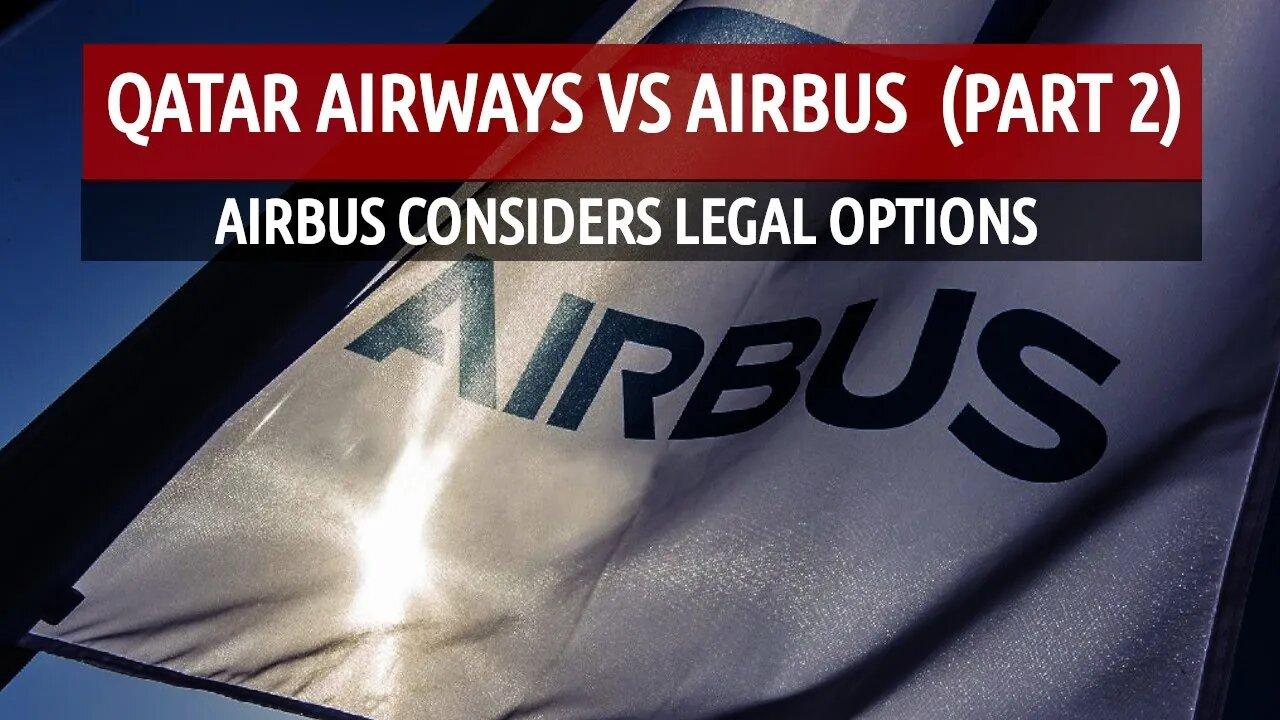 Qatar Airways vs Airbus (Part 2): Airbus Responds