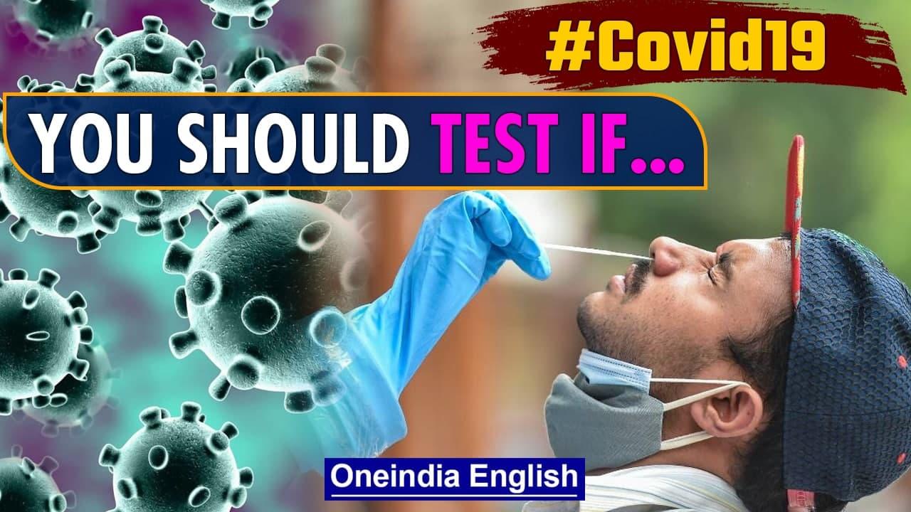 Covid-19 update India | Get tested for these reasons... | Oneindia News