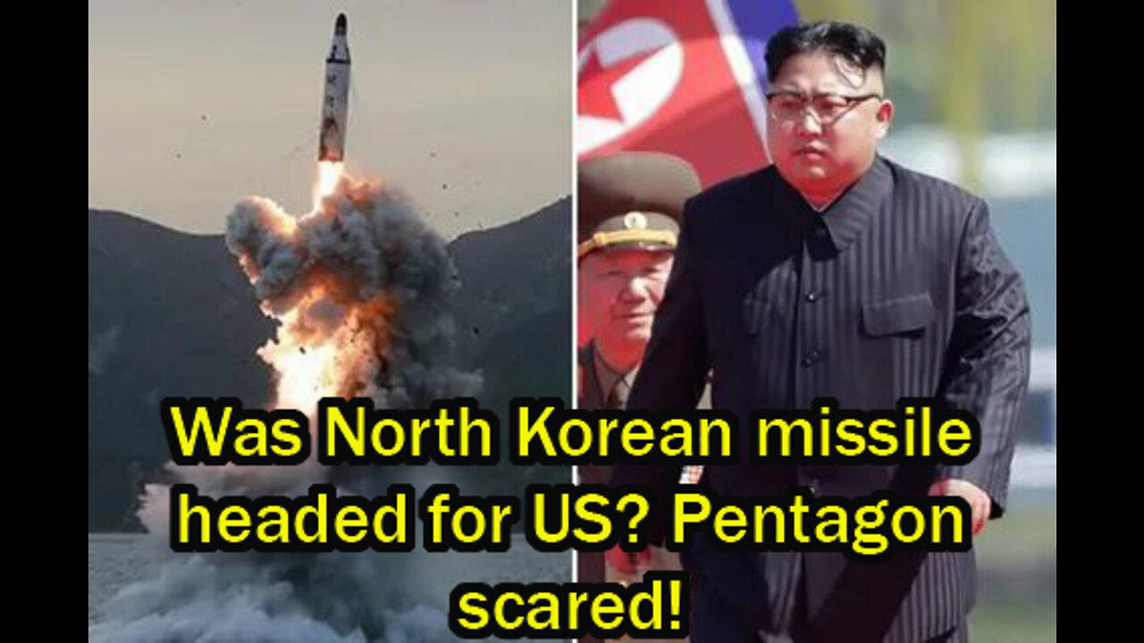 Was North Korean missile headed for US? Pentagon scared!