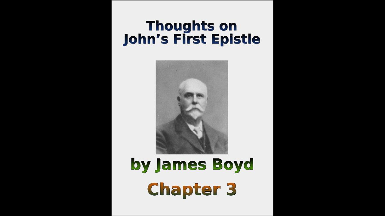 Thoughts on John's First Epistle, by James Boyd, Chapter 3