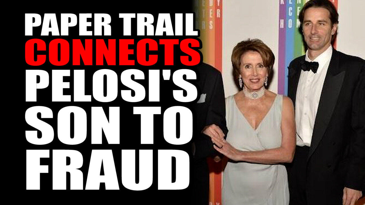 Paper Trail Connects Pelosi's Son to FRAUD