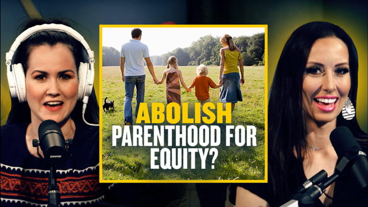 WTF? Apparently, We Should Abolish PARENTHOOD in the Name of “Equity” | Guest:  @John Doyle  | 1/14/22