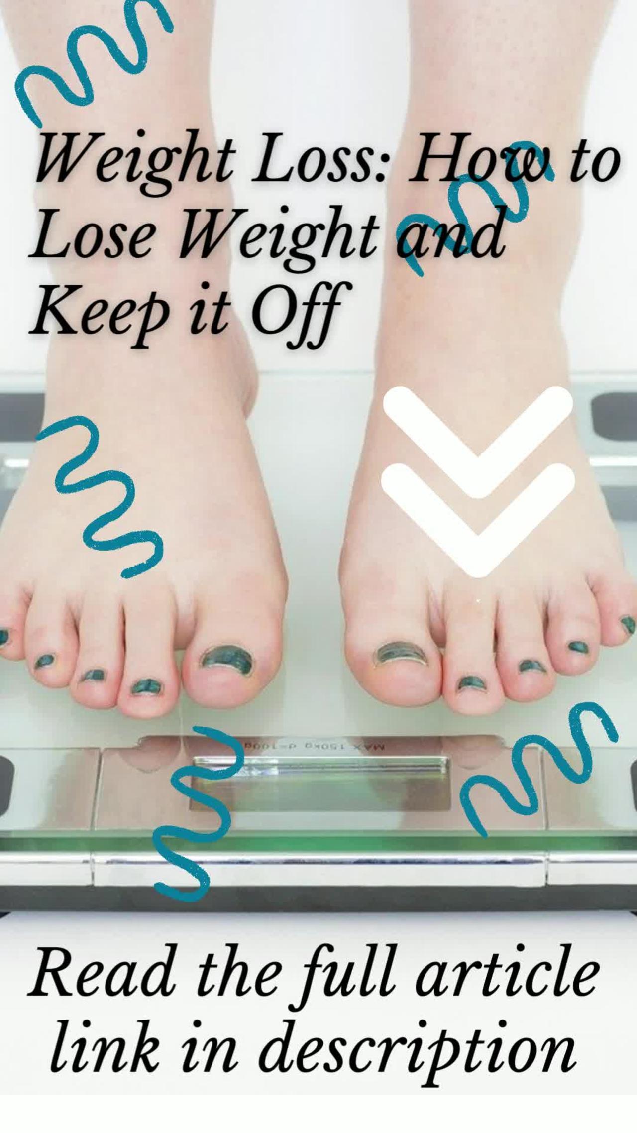 Weight Loss: How to Lose Weight and Keep it Off.