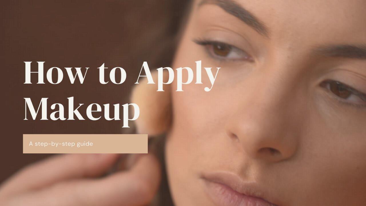 HOW TO APPLY MAKEUP