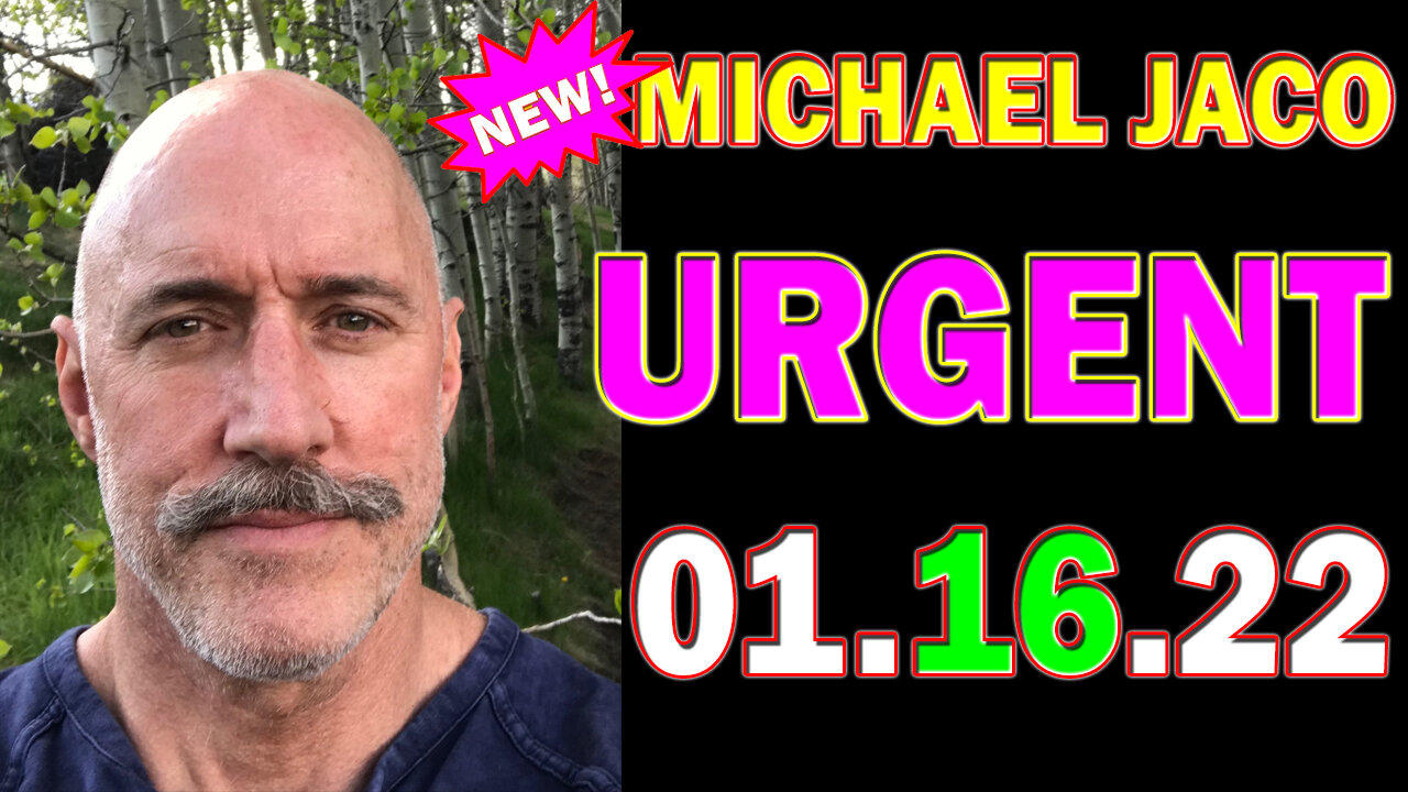 URGENT! MICHAEL JACO SHOCKING NEWS 01/16/22
