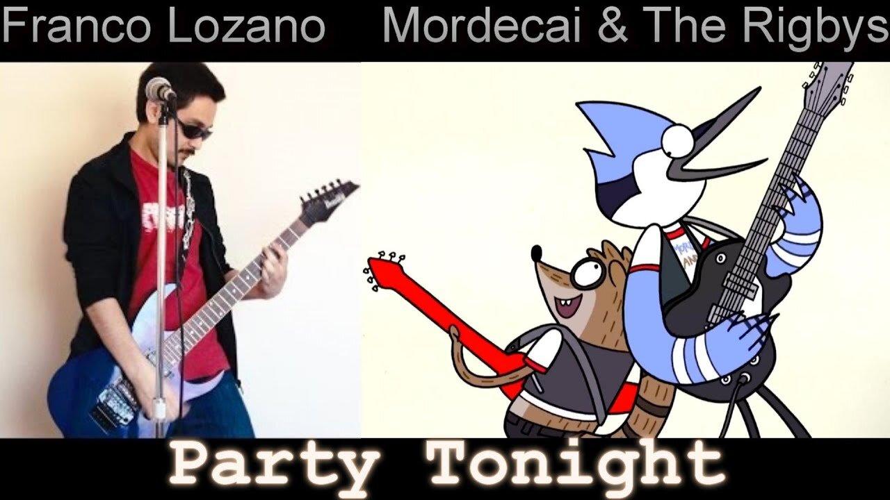 Mordecai & The Rigbys (J.G. Quintel) - Party Tonight (Remix feat. Franco Lozano) [A+ Quality]