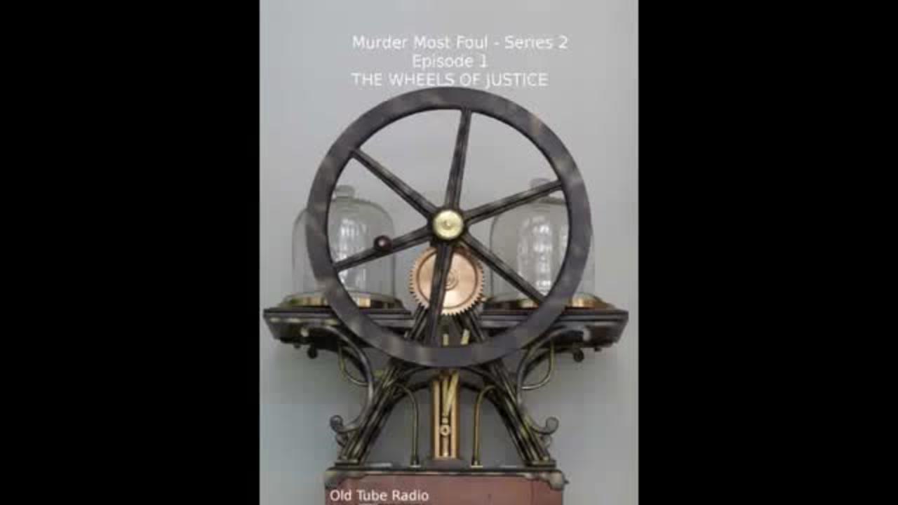 Murder Most Foul - Series 2 Episode 1 THE WHEELS OF JUSTICE