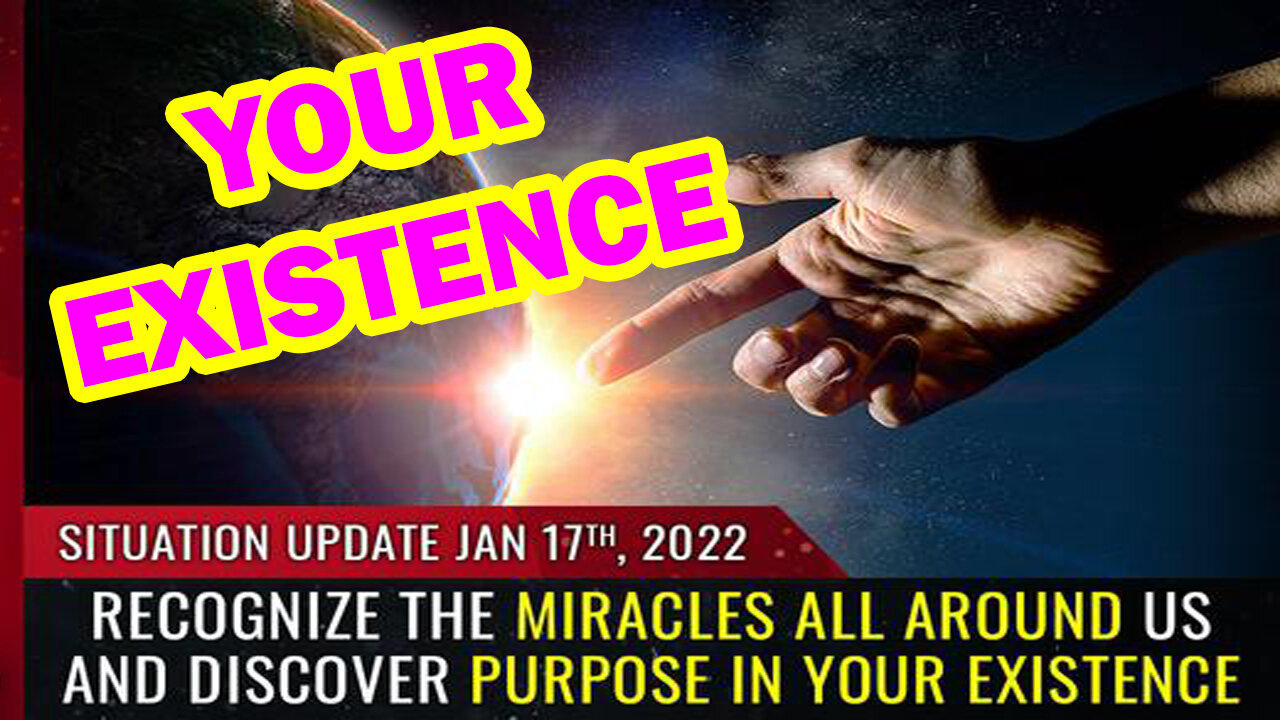 SITUATION UPDATE 01/17/22 - RECOGNIZE THE MIRACLES ALL AROUND US