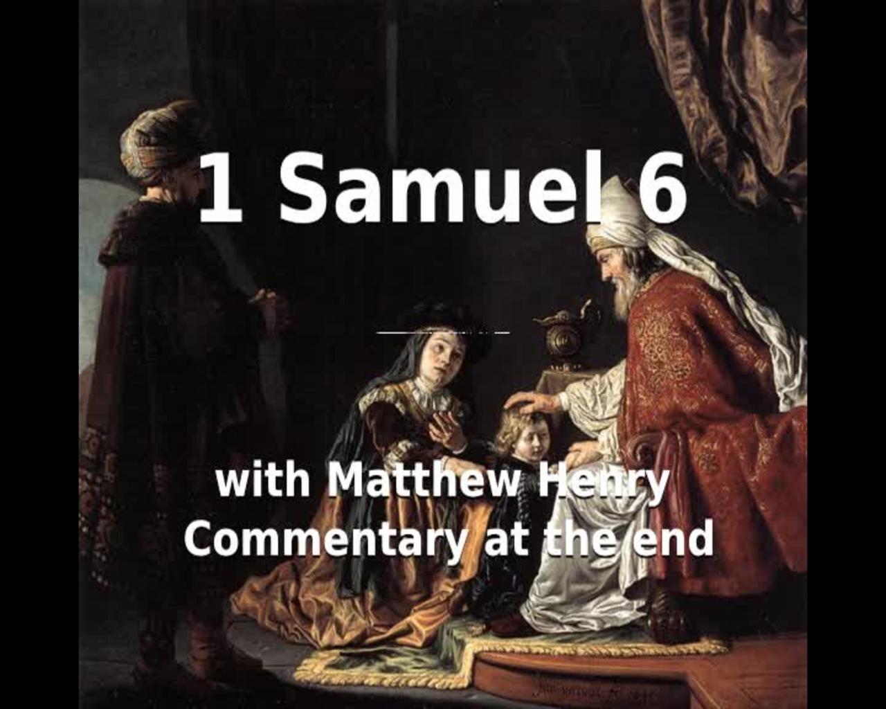 📖🕯 Holy Bible - 1 Samuel 6 with Matthew Henry Commentary at the end.