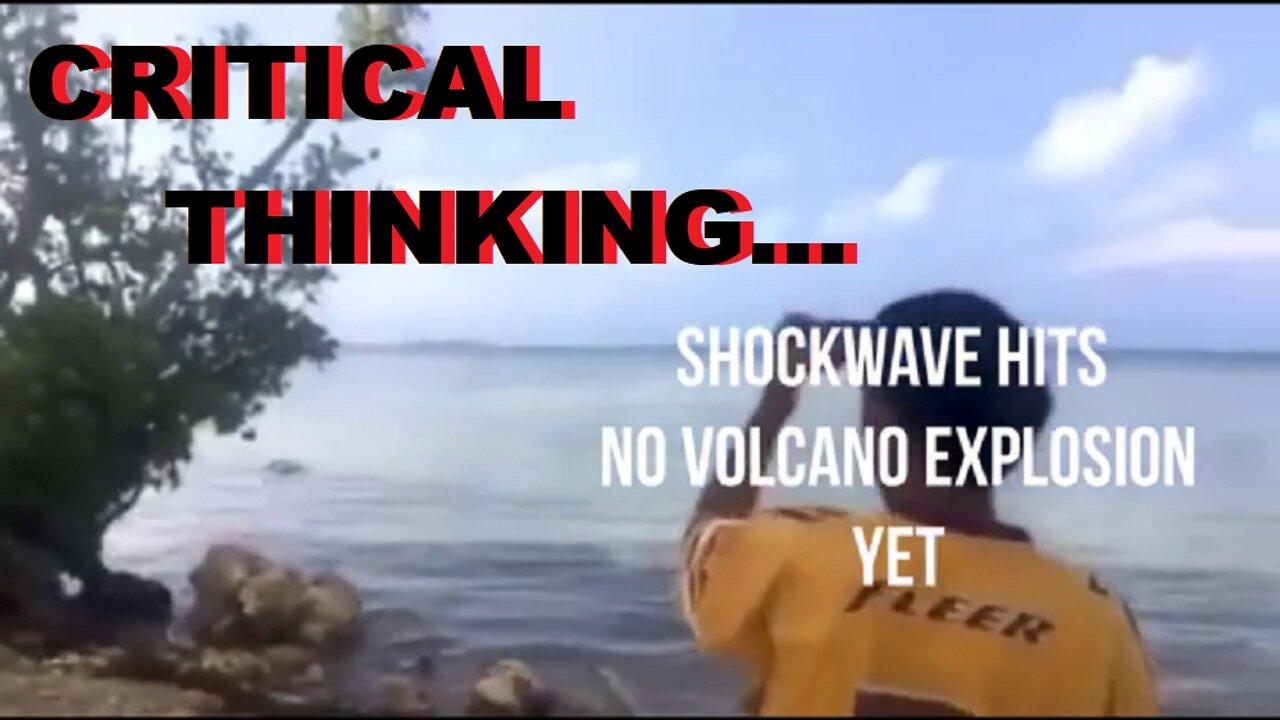 TONGA ERUPTION- CRITICAL THINKING? IT WILL GET WORSE BEFORE IT GETS BETTER.
