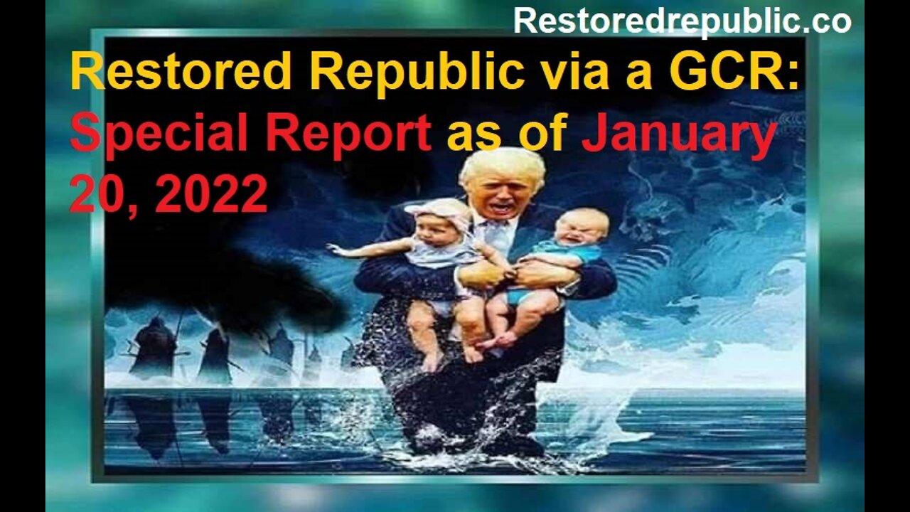 Restored Republic via a GCR Special Report as of January 20, 2022