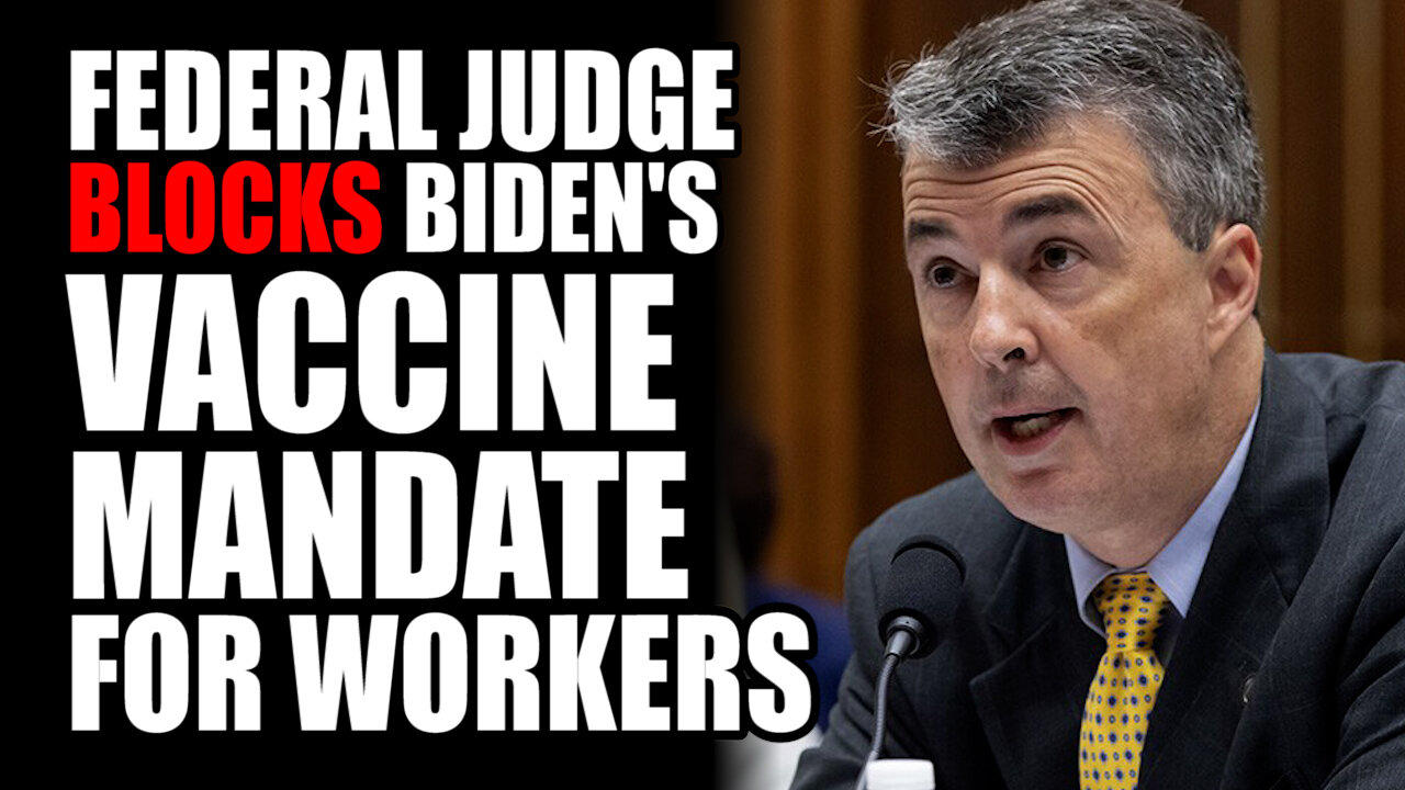 Federal Judge BLOCKS Biden's Vaccine Mandate for Workers