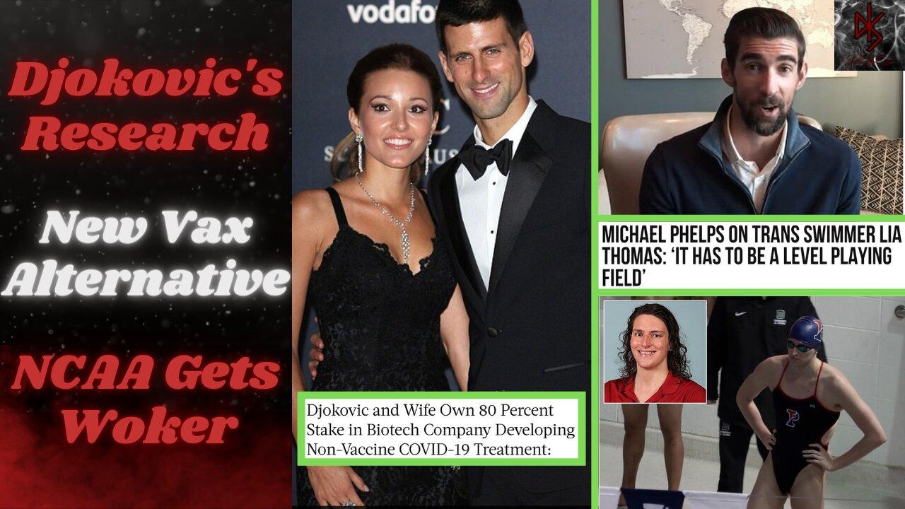 Novak Djokovic & Wife Invest in Non-Vaccine Solutions | NCAA Enshrines Trans-Athletes With New Rules