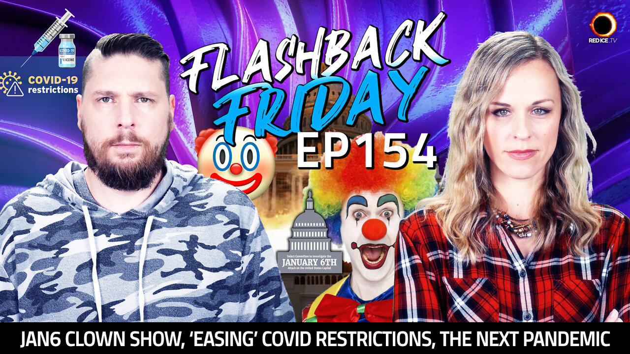 Jan6 Clown Show, ‘Easing’ Covid Restrictions, The Next Pandemic - FF Ep154