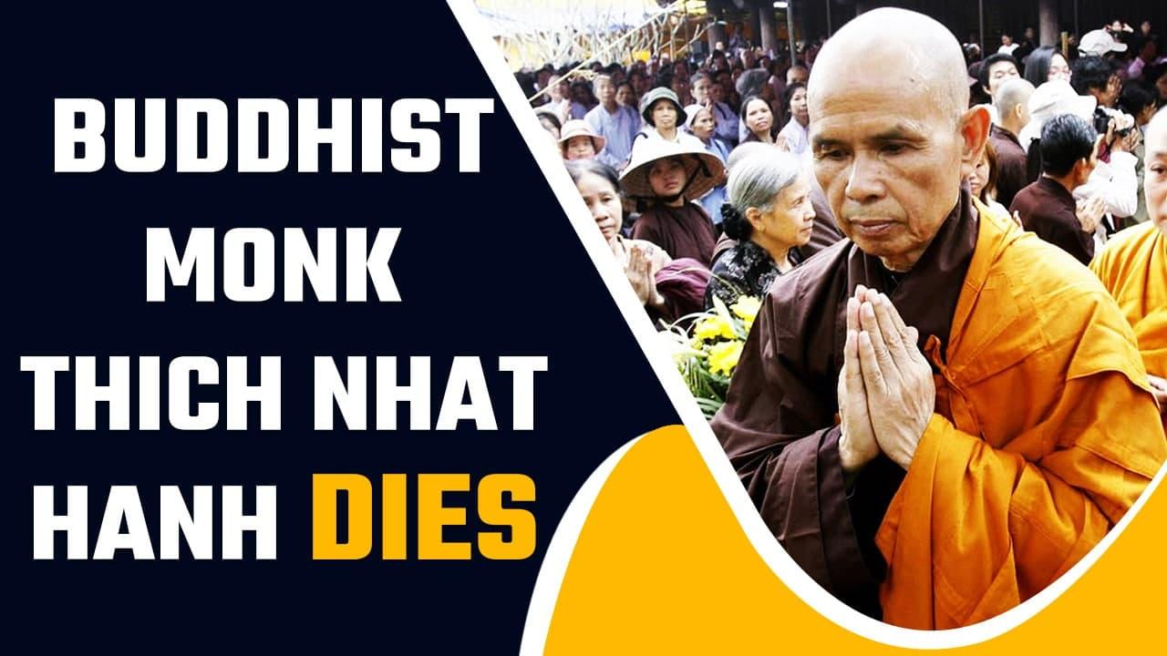 Thich Nhat Hanh dies aged 95, Buddhism loses 'Father of mindfulness' | Oneindia News