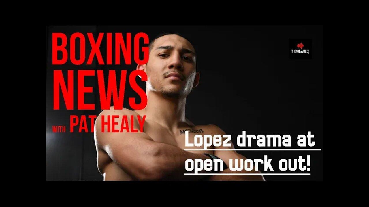 BOXING NEWS - TEOFIMO LOPEZ DRAMA AT OPEN WORKOUT