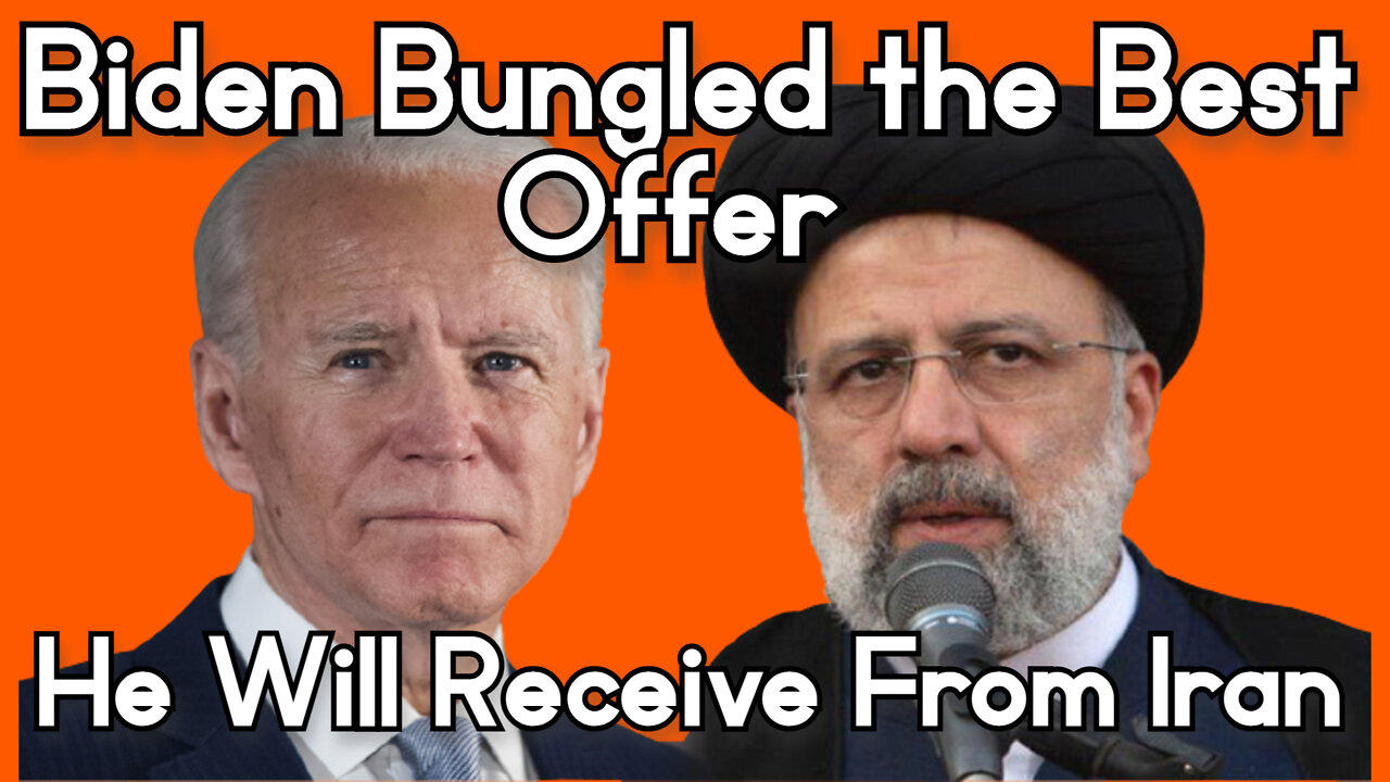 Biden Bungled the Best Offer He Will Receive From Iran