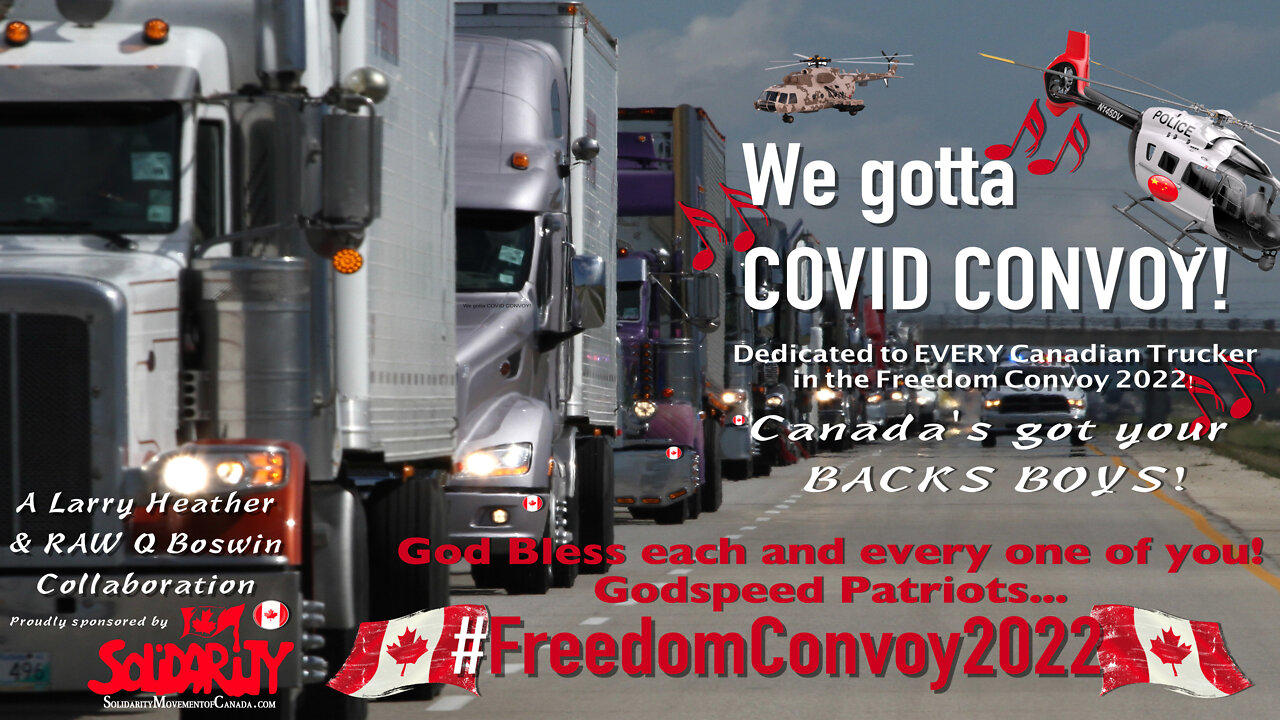We Gotta COVID Convoy! God Bless Our Canadian Truckers!