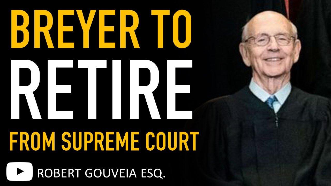 Supreme Court Judge Stephen Breyer Set to Retire in October