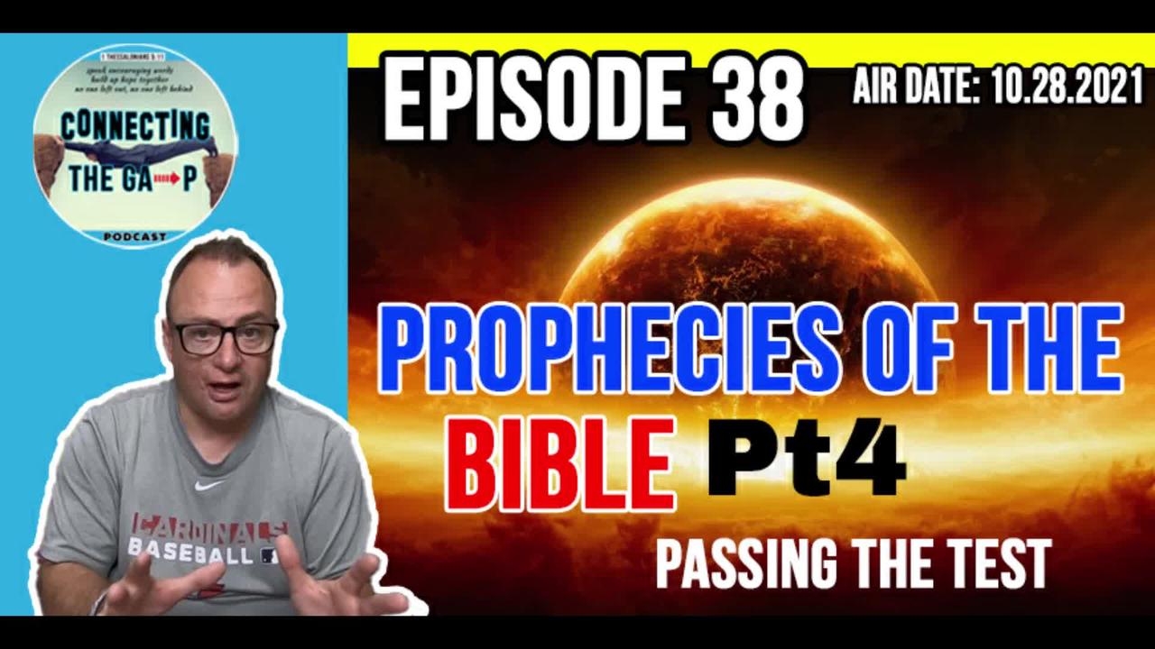 Episode 38 - Prophecies of the Bible Pt 4 - Passing The Test