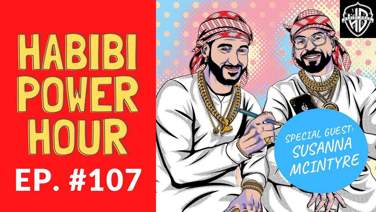 Habibi Power Hour #107 - Special Guest: Susanna McIntyre