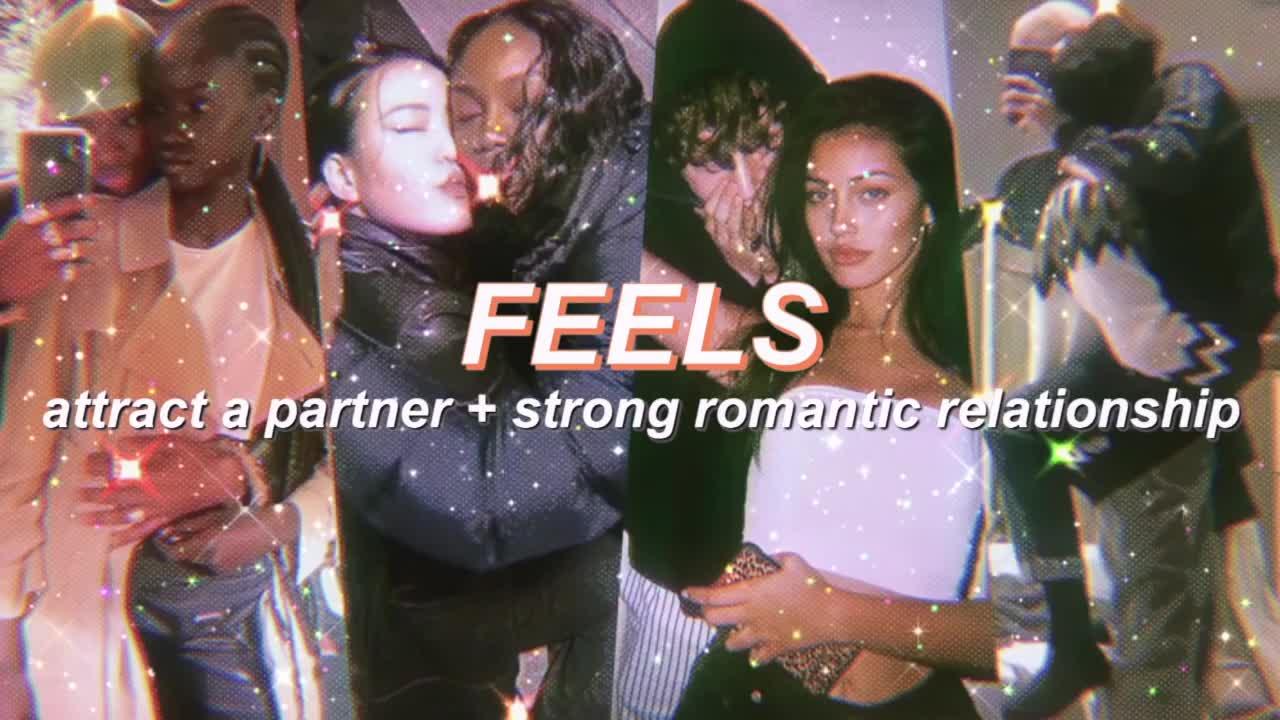 "FEELS" attract romantic partner + strong relationship subliminal