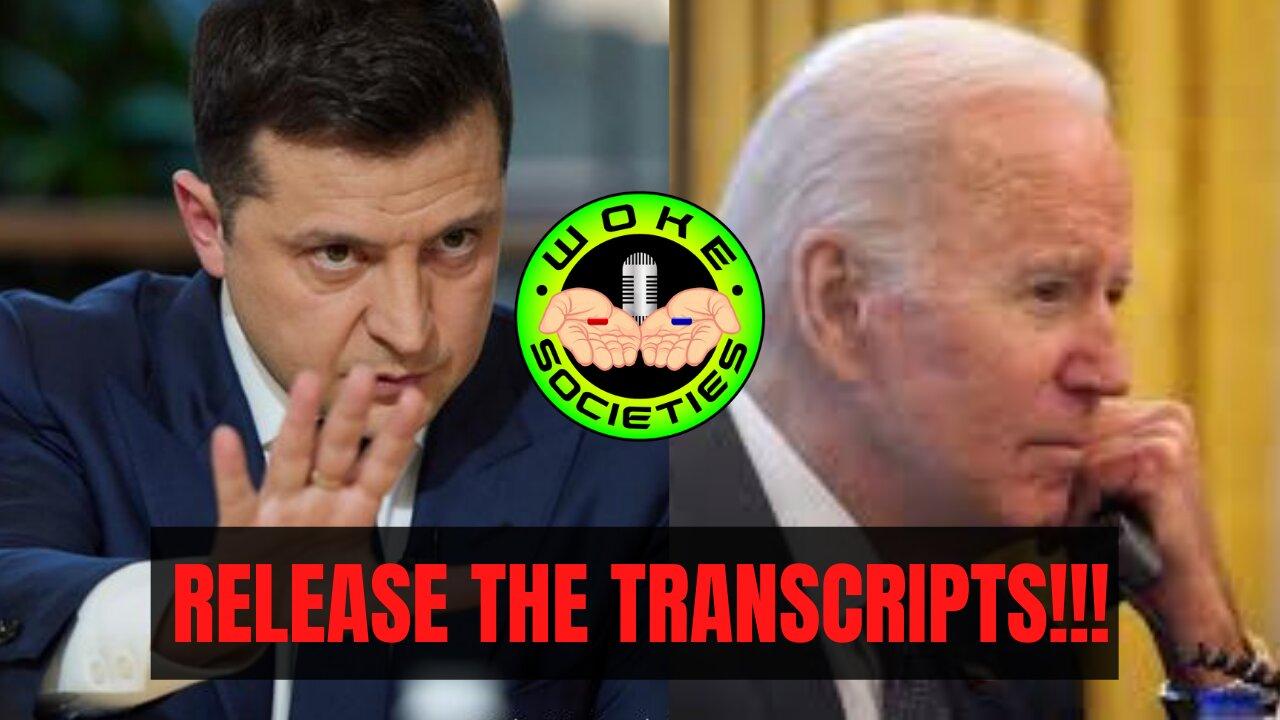 UKRAINE PRESIDENT TELLS BIDEN TO "CALM DOWN" IN DISASTER PHONE CALL, RELEASE THE TRANSCRIPTS!!!