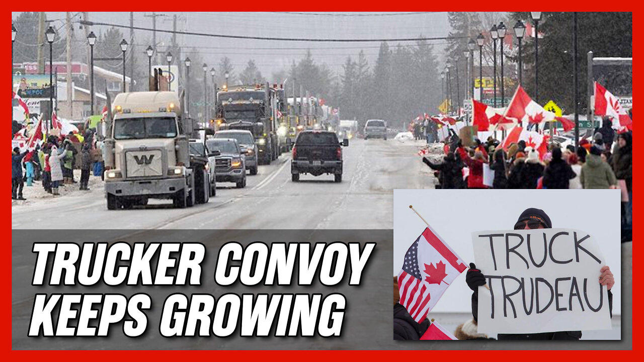 The Canadian Trucker Convoy continues to grow as Trudeau goes into hiding