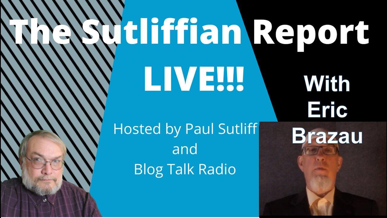 The Sutliffian Report with guest Eric Brazau