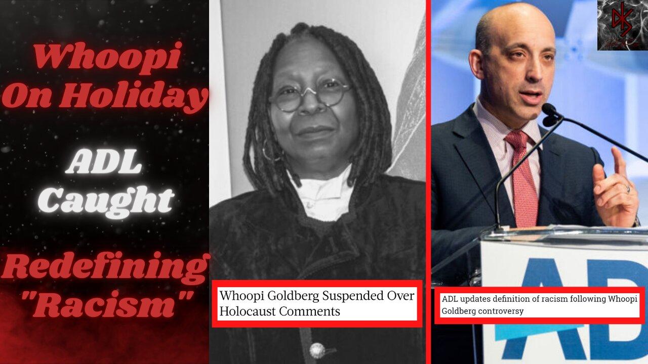 Whoopi Suspended for Two Weeks to Contemplate "Whiteness & Jews" | ADL Re-Redefines "Racism"