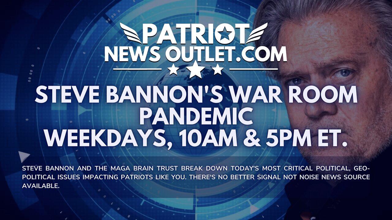 🔴 WATCH LIVE | Steve Bannon's War Room Pandemic, Weekdays 10AM EST