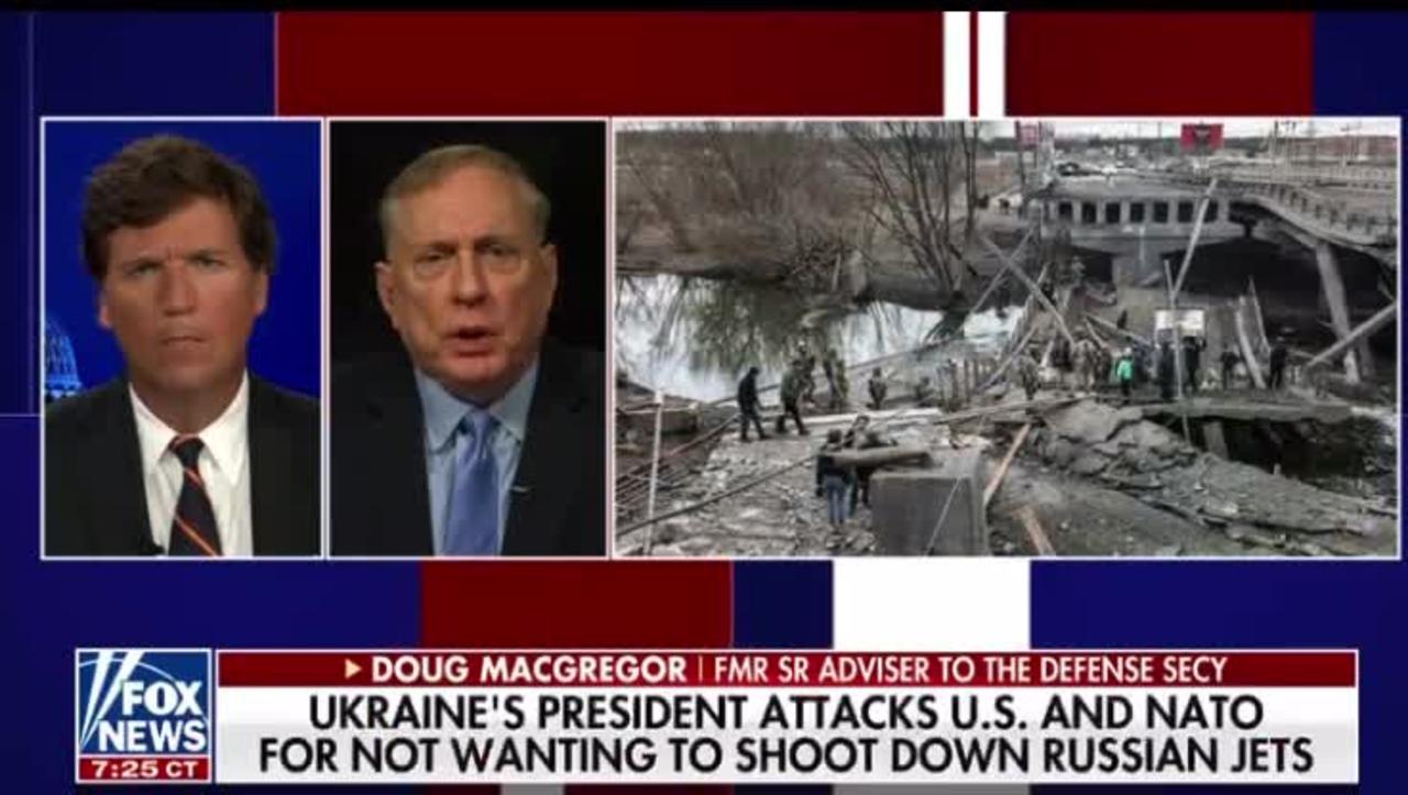 Tucker Carlson - Colonel Doug MacGregor on Ukraine/Russia 3/7/22