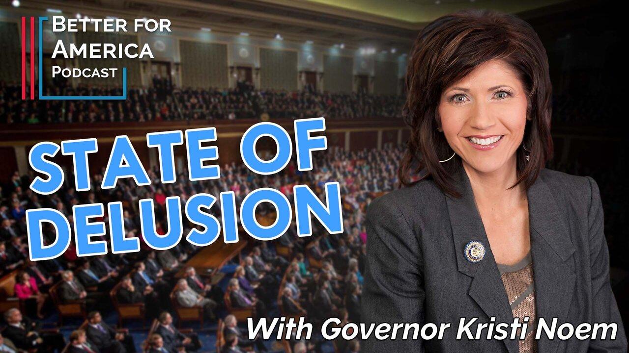 Better for America Podcast: State of Delusion with Kristi Noem