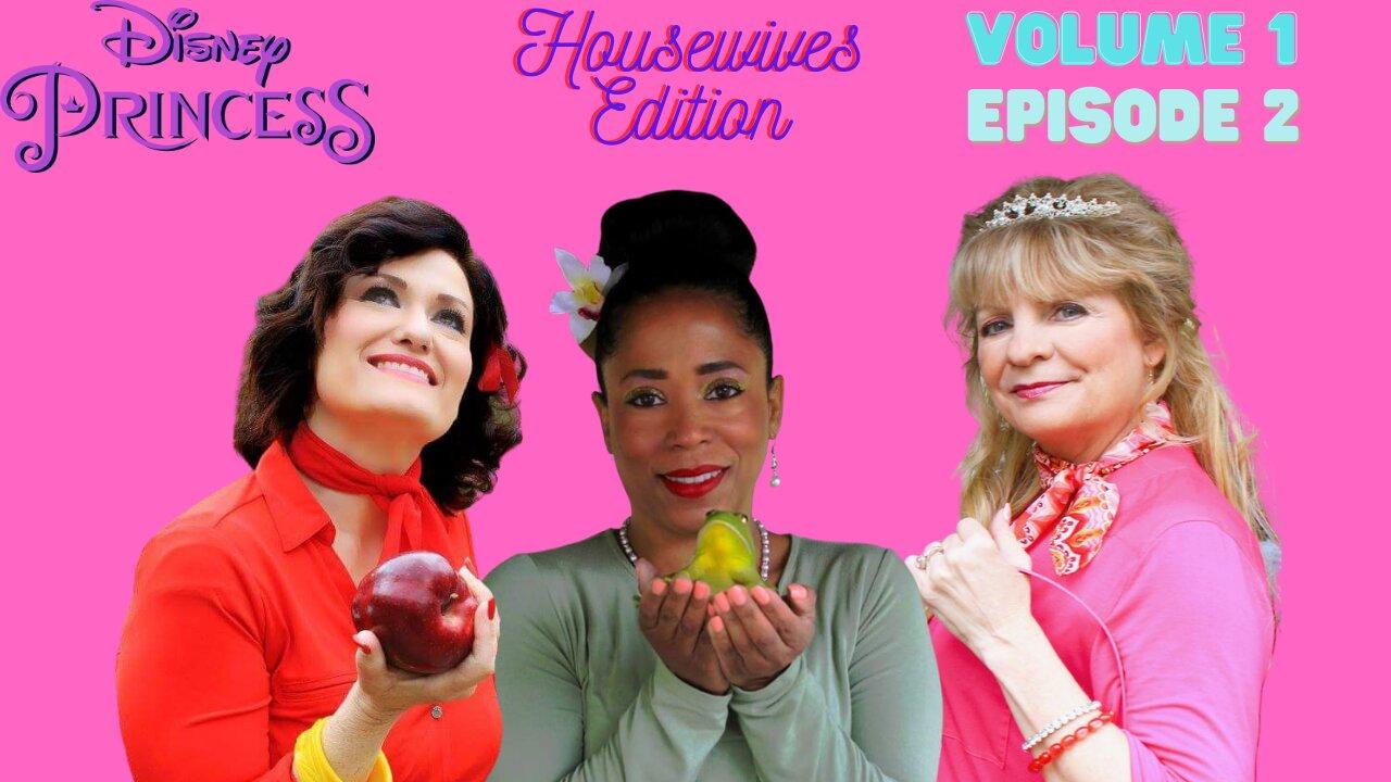 Disney Princess Housewives Edition Volume 1 Episode 2