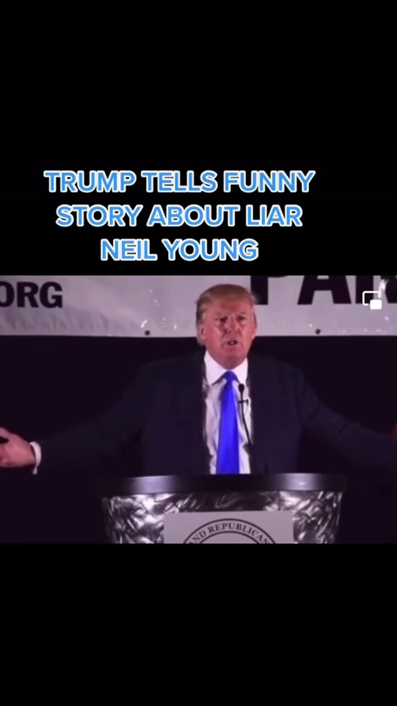 Trump tells story about Neil Young trying to raise $.
