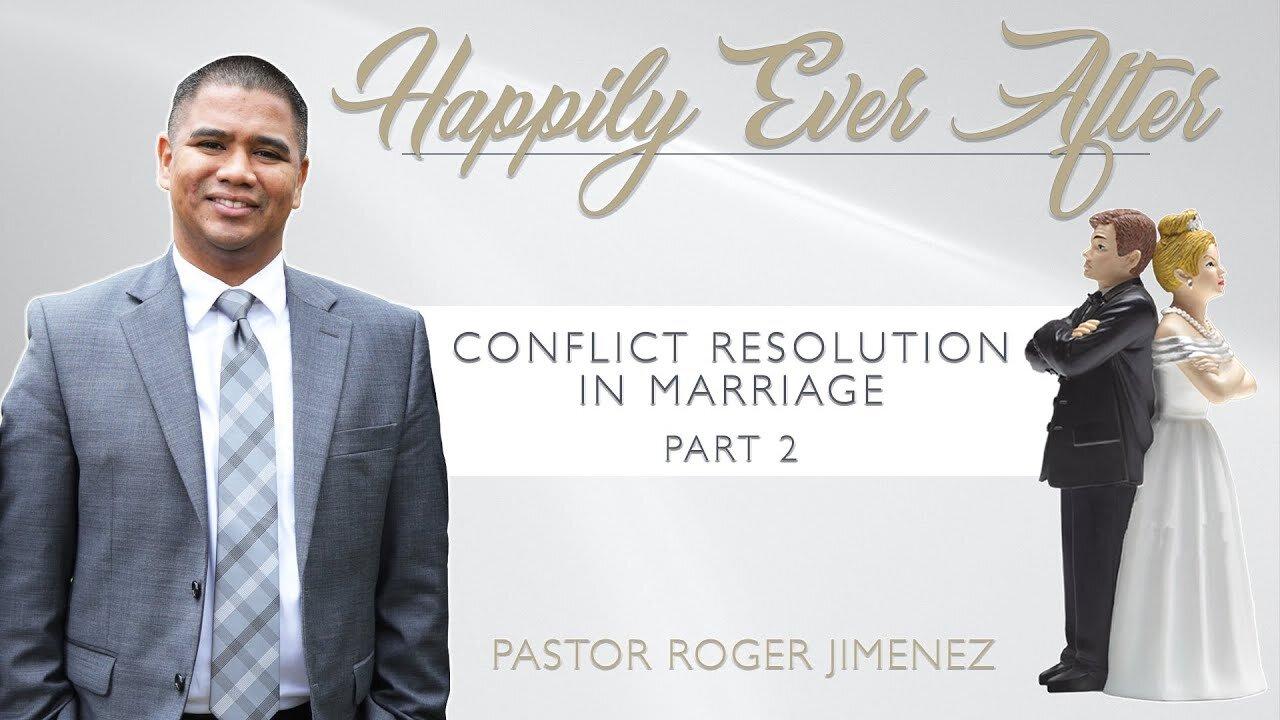 【 Conflict Resolution in Marriage ( Part 2 ) 】 Pastor Roger Jimenez | KJV Baptist Preaching
