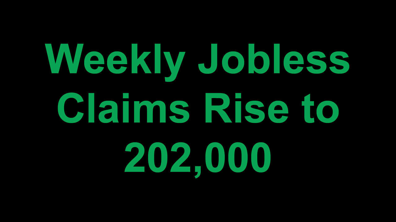 Weekly Jobless Claims Rise to 202,000