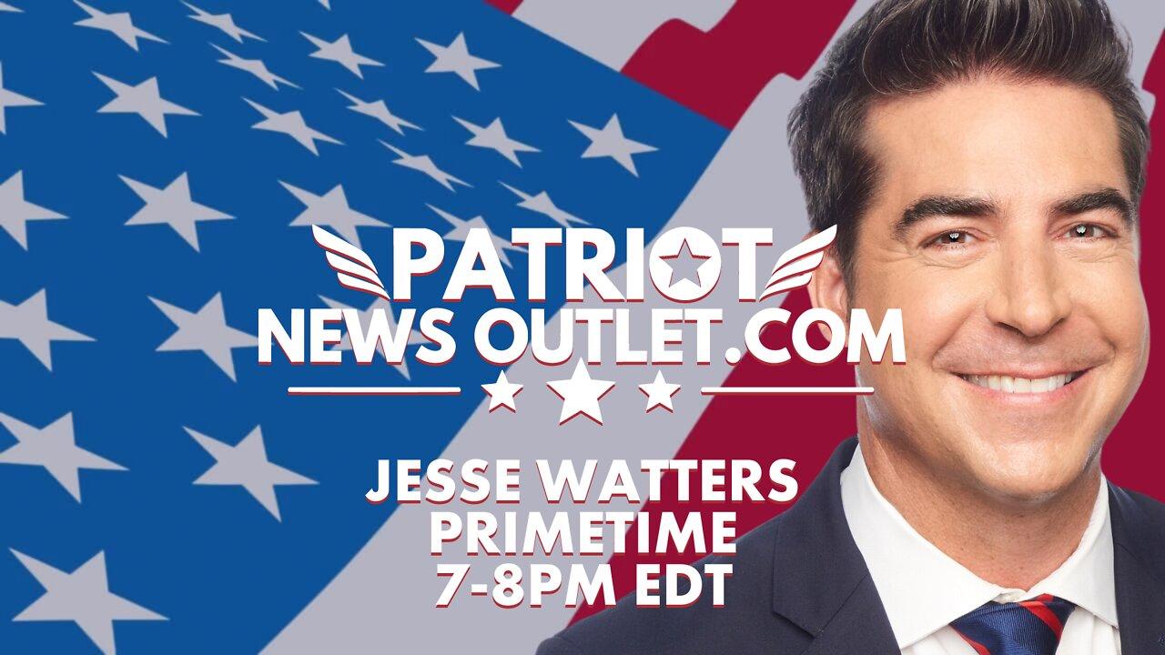 Jesse Watters Primetime | Weeknights 7-8PM EDT