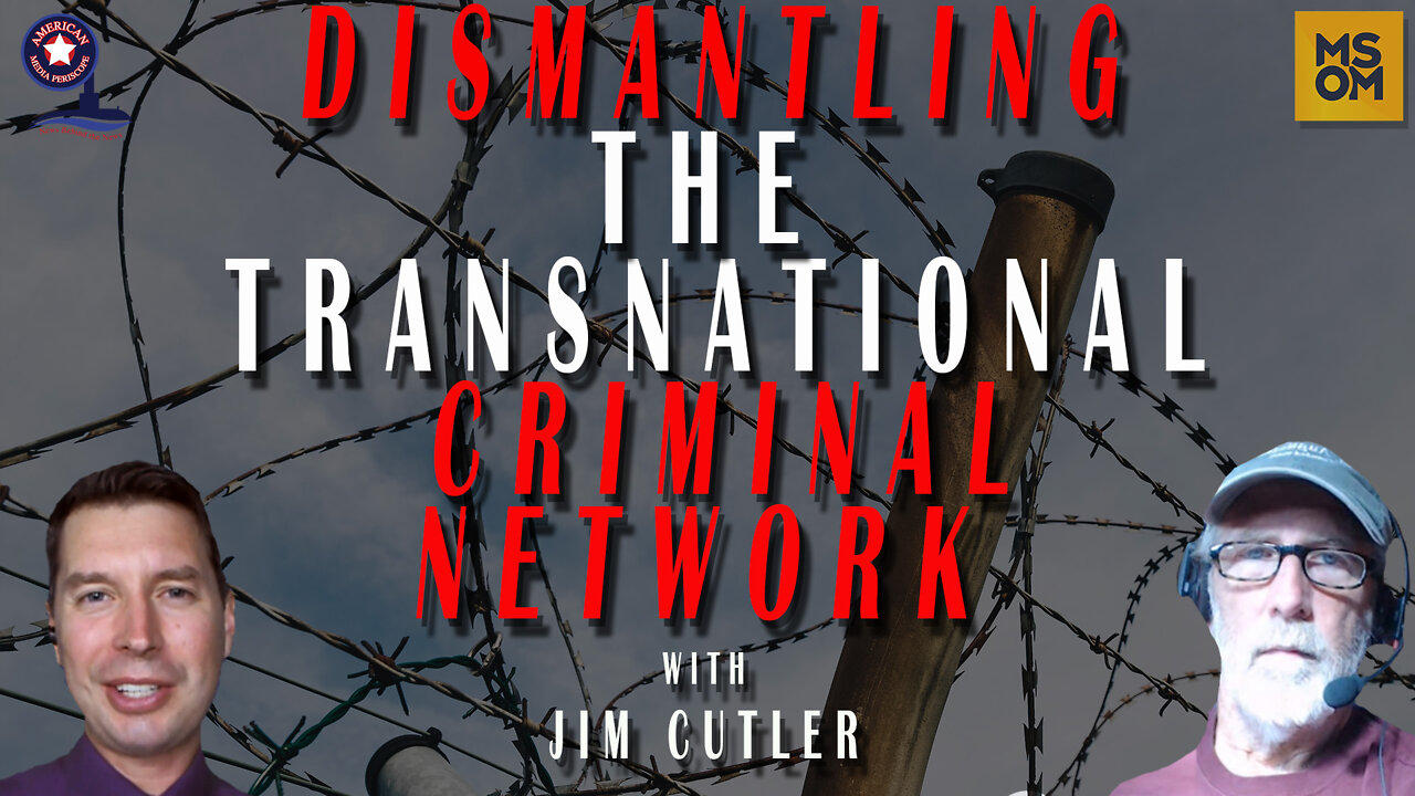 Dismantling The Transnational Criminal Network with Patel Patriot and Jim Cutler – MSOM Ep. 468
