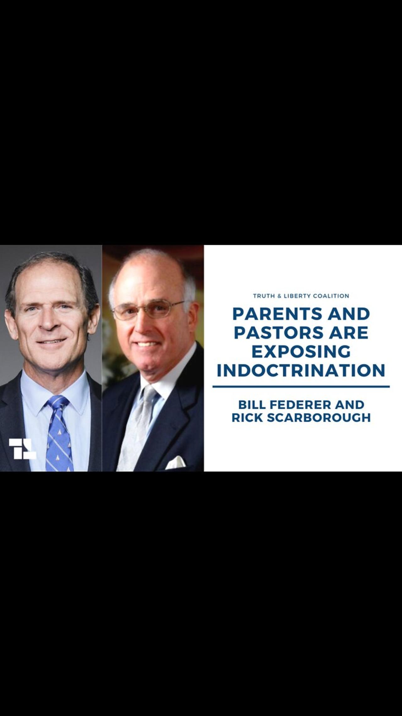 William J. "Bill" Federer and Rick Scarborough: Parents and Pastors Are Exposing Indoctrination
