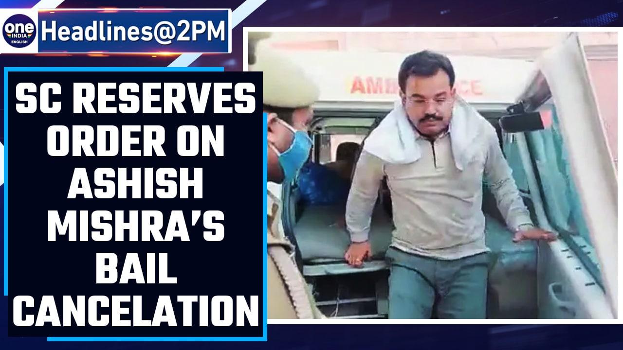 Supreme Court reserves order on plea requesting Ashish Mishra’s bail cancelation |Oneindia News