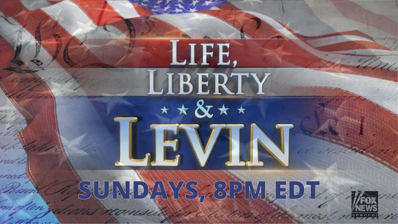 LIVE NOW: Life, Liberty & Levin | Tonight, 8PM EDT